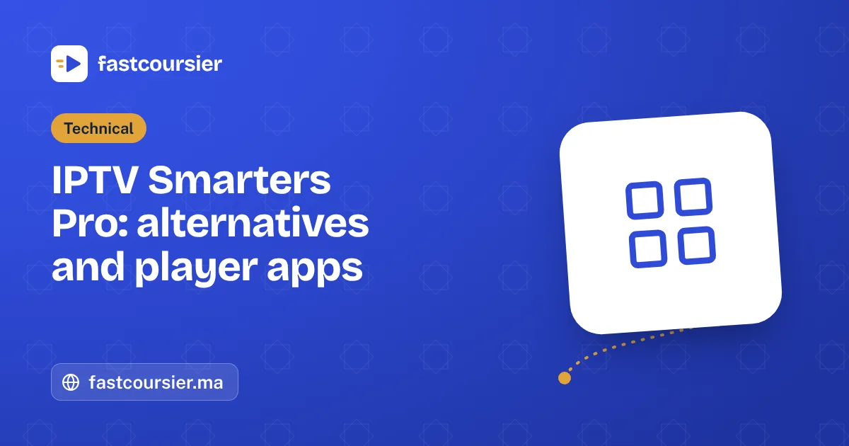 IPTV Smarters Pro: alternatives and player apps — fastcoursier.ma